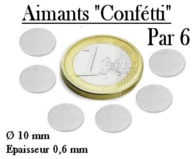 Aimant Néodyme Confetti (10 X 0,6 mm) par 6.