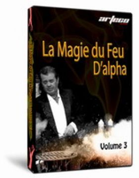 DVD La Magie du Feu  Alpha Volume 3