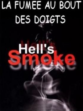 Hell's Smoke  La fumée au bout des doigts