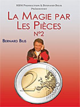 La Magie par les Pièces N°2 (DVD Bernard Bilis)