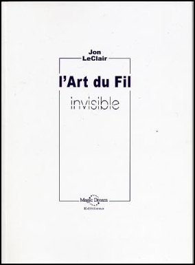 L`art du fil invisible (Jon LeClair)